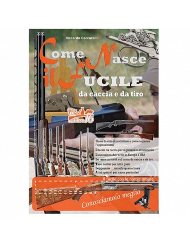 Libro Come nasce il fucile da caccia...