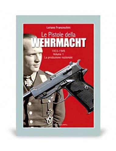 LIBRO 'PISTOLE della WEHRMACHT VOL.1'...